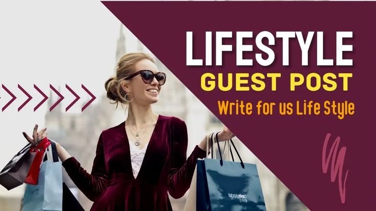 promoting guest post opportunities for Write for Us Lifestyle content